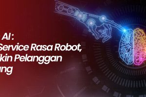 CS dengan AI: Customer Service Rasa Robot, Tapi Bisa Bikin Pelanggan Tetap Sayang