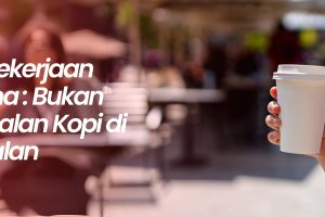 Contoh Pekerjaan Wirausaha: Bukan Cuma Jualan Kopi di Pinggir Jalan