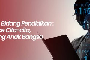 Wirausaha Bidang Pendidikan: Dari Cuan ke Cita-cita, Jalan Terang Anak Bangsa