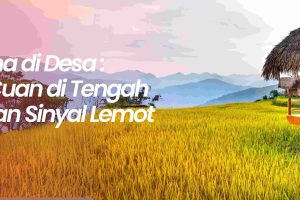 Wirausaha di Desa: Ladang Cuan di Tengah Sawah dan Sinyal Lemot